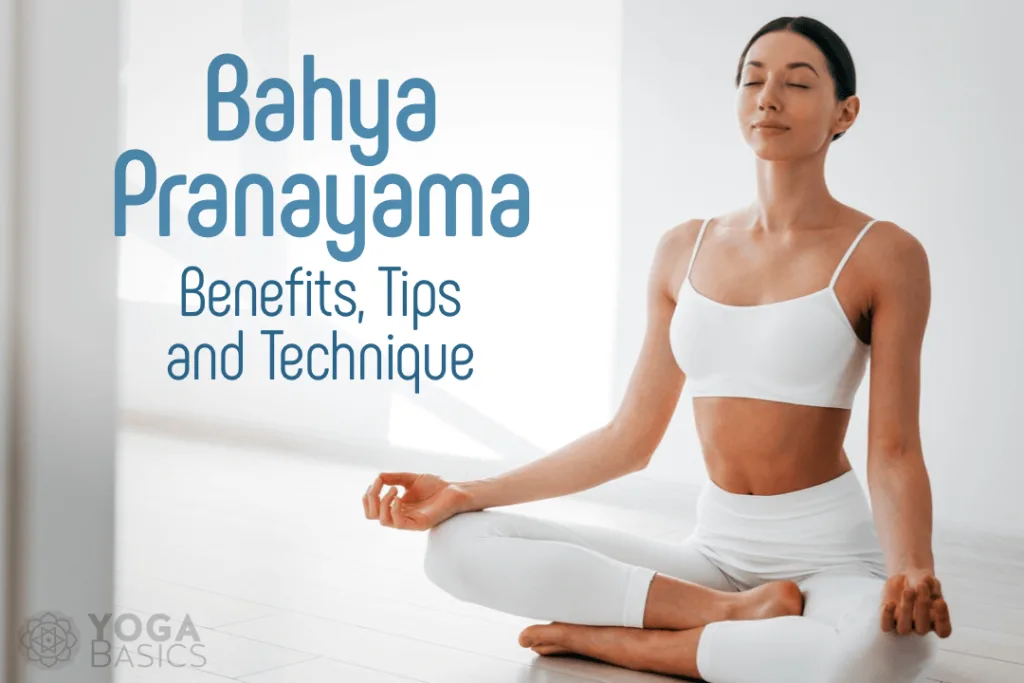 Bahya Pranayama: Benefits, Tips and Technique - The Sleeper Must Aweken