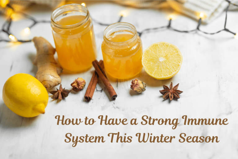 How to Have a Strong Immune System this Winter Season |
